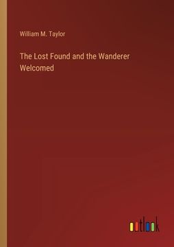 portada The Lost Found and the Wanderer Welcomed (en Inglés)