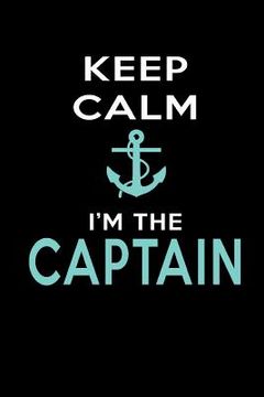 portada Keep Calm I'm The Captain (en Inglés)