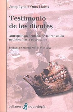 portada Testimonio de los Dientes: Antropología Dentaria de la Transición Neolítica Hasta el Presente (Arqueología)