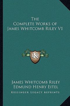 portada the complete works of james whitcomb riley v1 (en Inglés)