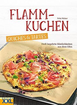portada Flammkuchen & Quiches: Heiß Begehrte Köstlichkeiten aus dem Ofen (en Alemán)