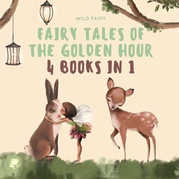 portada Fairy Tales of the Golden Hour: 4 Books in 1 (in English)