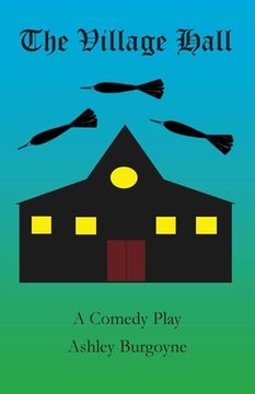portada The Village Hall: A Comedy Play 