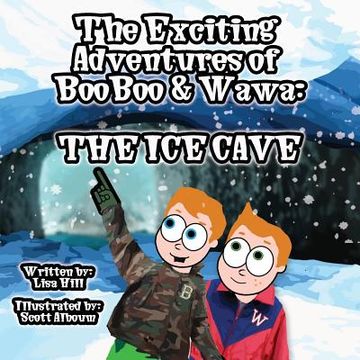 portada The Exciting Adventures of BooBoo and Wawa: The Ice Cave (en Inglés)