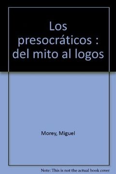 portada Los PresocráTicos: Del Mito al Logos