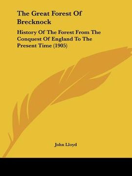 portada the great forest of brecknock: history of the forest from the conquest of england to the present time (1905)