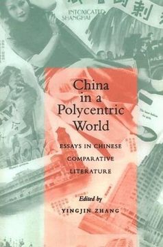 portada China in a Polycentric World: Essays in Chinese Comparative Literature (en Inglés)