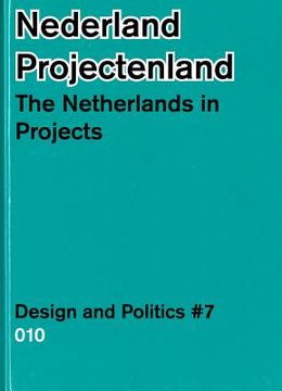 portada The Netherlands in Projects: Design & Politics No. 7 (en Inglés)