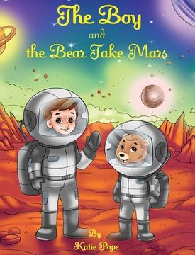 portada The Boy and The Bear Take Mars (en Inglés)