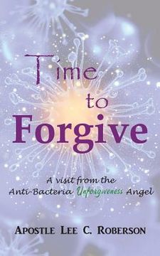portada Time to Forgive: A Visit from the Anti-Bacteria Unforgiveness in India (in English)