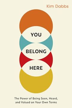portada You Belong Here: The Power of Being Seen, Heard, and Valued on Your own Terms (in English)