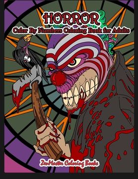 portada Horror Color By Numbers Coloring Book for Adults: Adult Color By Number Coloring Book of Horror with Zombies, Monsters, Evil Clowns, Gore, and More fo
