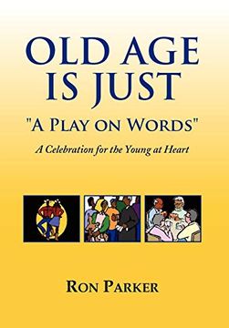 portada Old age is Just ''a Play on Words'' (en Inglés)