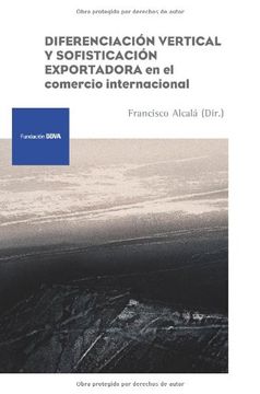 portada Diferenciación Vertical y Sofisticación Exportadora en el Comercio Internaciona (in Spanish)