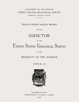 portada Twenty-Fourth Annual Report of the Director of the United States Geological Survey to the Secretary of the Interior (en Inglés)