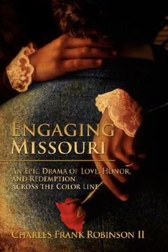 portada engaging missouri: an epic drama of love, honor, and redemption across the color line (in English)