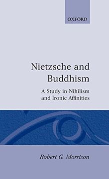 portada Nietzsche and Buddhism: A Study in Nihilism and Ironic Affinities (in English)