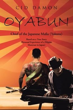 portada Oyabun: Chief of the Japanese Mafia (Yakuza) (en Inglés)