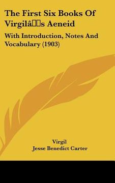 portada the first six books of virgil[s aeneid: with introduction, notes and vocabulary (1903) (en Inglés)