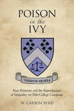 portada Poison in the Ivy: Race Relations and the Reproduction of Inequality on Elite College Campuses (The American Campus)
