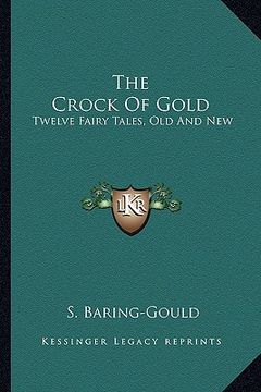 portada the crock of gold: twelve fairy tales, old and new (en Inglés)