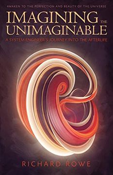 portada Imagining the Unimaginable: A System Engineer's Journey Into the Afterlife (en Inglés)