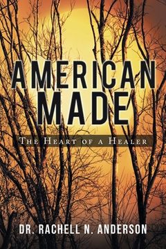portada American Made: The Heart of a Healer (en Inglés)