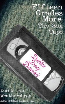 portada Fifteen Grades More: The Sex Tape (en Inglés)