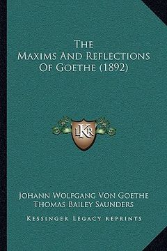 portada the maxims and reflections of goethe (1892) (en Inglés)