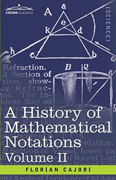 portada A History of Mathematical Notations, Volume ii (en Inglés)