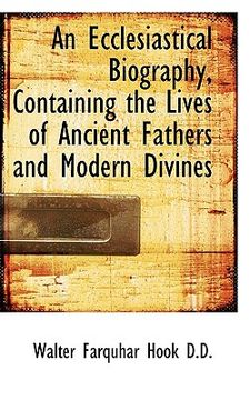 portada an ecclesiastical biography, containing the lives of ancient fathers and modern divines (in English)