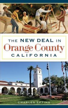 portada The New Deal in Orange County, California (en Inglés)