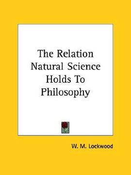 portada the relation natural science holds to philosophy (in English)