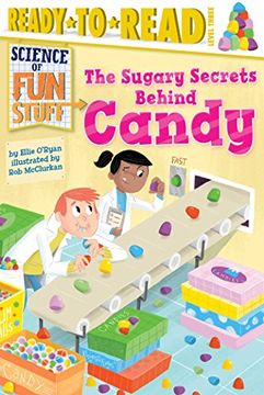 portada The Sugary Secrets Behind Candy (Science of fun Stuff) (en Inglés)