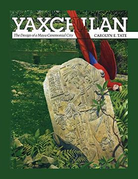 portada Yaxchilan: The Design of a Maya Ceremonial City (en Inglés)