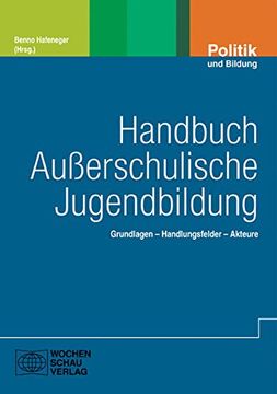 portada Handbuch Außerschulische Jugendbildung: Grundlagen - Handlungsfelder - Akteure (en Alemán)