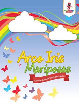 portada Arco Iris y Mariposas: Libro de Colorear de Chicas Edad 3 (in Spanish)