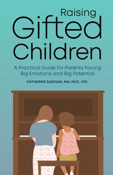 portada Raising Gifted Children: A Practical Guide for Parents Facing big Emotions and big Potential (en Inglés)