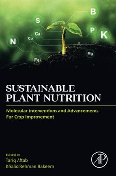 portada Sustainable Plant Nutrition: Molecular Interventions and Advancements for Crop Improvement (en Inglés)