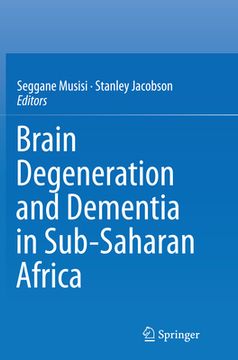 Brain Degeneration and Dementia in Sub-Saharan Africa (en Inglés)