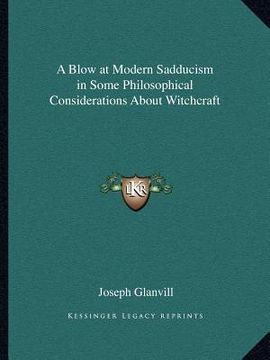 portada a blow at modern sadducism in some philosophical considerations about witchcraft (en Inglés)