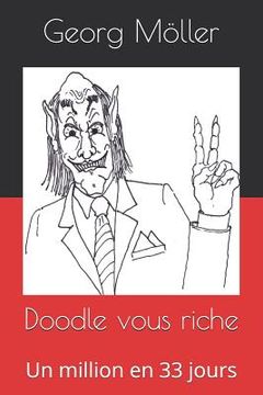 portada Doodle Vous Riche: Un Million En 33 Jours (en Francés)