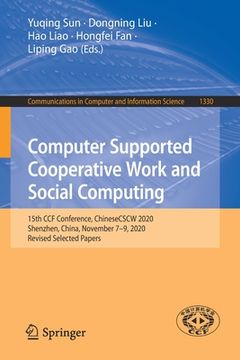 portada Computer Supported Cooperative Work and Social Computing: 15th Ccf Conference, Chinesecscw 2020, Shenzhen, China, November 7-9, 2020, Revised Selected (en Inglés)