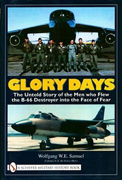 portada Glory Days: The Untold Story of the men who Flew the B-66 Destroyer Into the Face of Fear (in English)