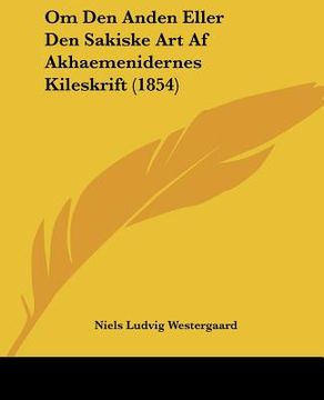 portada om den anden eller den sakiske art af akhaemenidernes kileskrift (1854) (in English)
