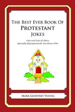 portada The Best Ever Book of Protestant Jokes: Lots and Lots of Jokes Specially Repurposed for You-Know-Who (en Inglés)