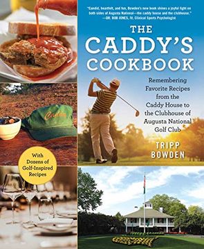 portada The Caddy's Cookbook: Remembering Favorite Recipes From the Caddy House to the Clubhouse of Augusta National Golf Club (en Inglés)