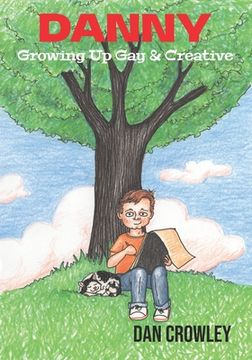 portada Danny, Growing Up Gay & Creative: Growing Up Gay & Creative (in English)