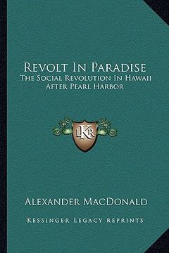portada revolt in paradise: the social revolution in hawaii after pearl harbor