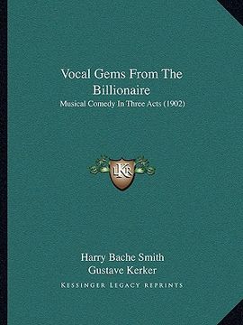 portada vocal gems from the billionaire: musical comedy in three acts (1902) (in English)